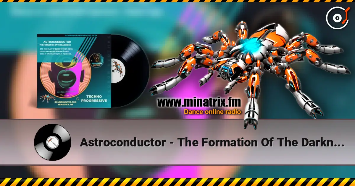 Astroconductor - The Formation Of The Darkness жоғары сапада онлайн тыңдау | Minatrix.FM