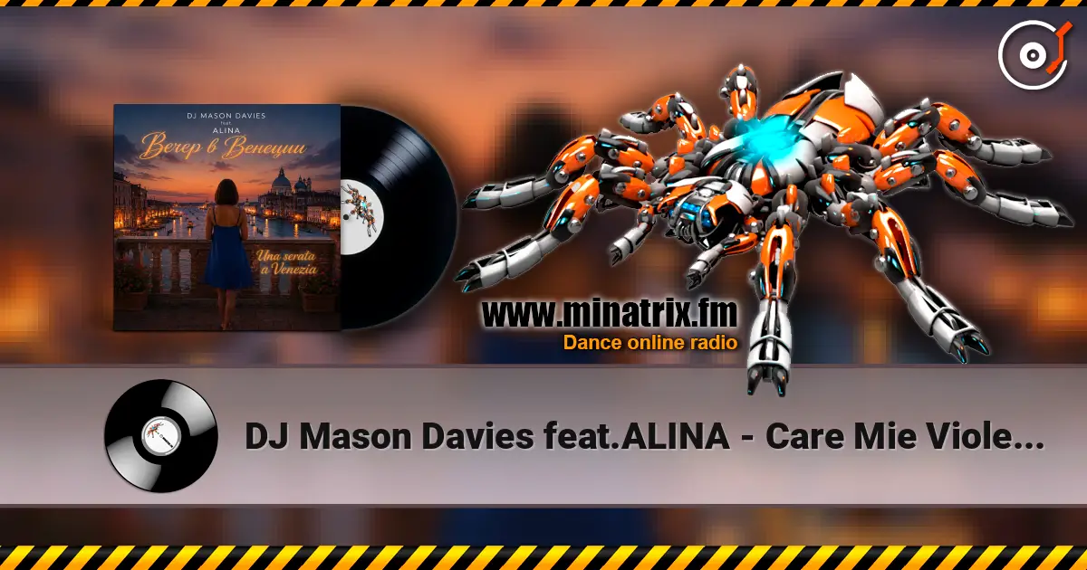 DJ Mason Davies feat.ALINA - Care Mie Violette Quella Mano жоғары сапада онлайн тыңдау | Minatrix.FM