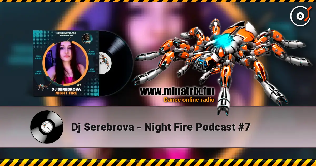Dj Serebrova - Night Fire Podcast #7 жоғары сапада онлайн тыңдау | Minatrix.FM