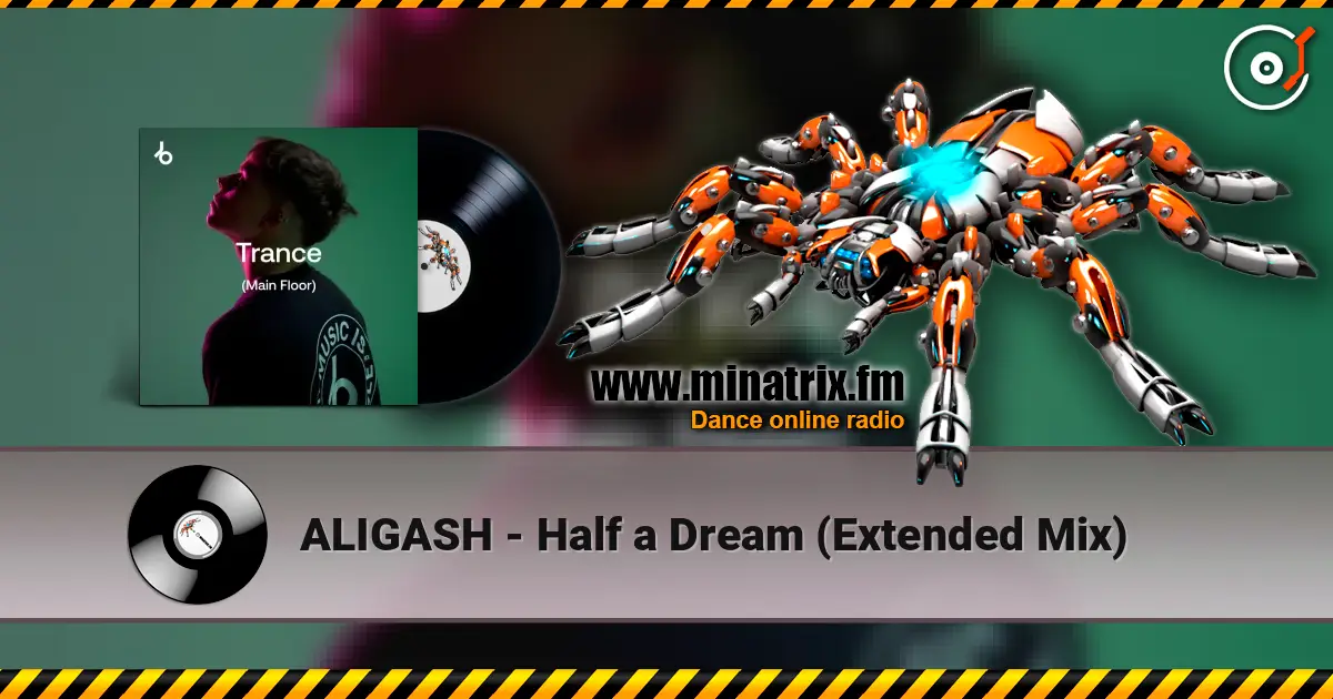ALIGASH - Half a Dream (Extended Mix) жоғары сапада онлайн тыңдау | Minatrix.FM