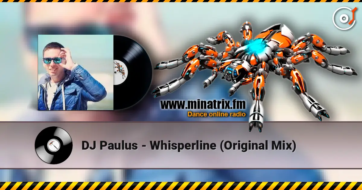 DJ Paulus - Whisperline (Original Mix) жоғары сапада онлайн тыңдау | Minatrix.FM