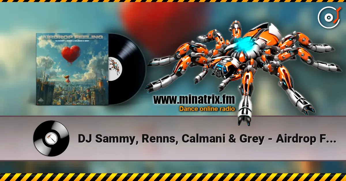 DJ Sammy, Renns, Calmani & Grey - Airdrop Feeling жоғары сапада онлайн тыңдау | Minatrix.FM