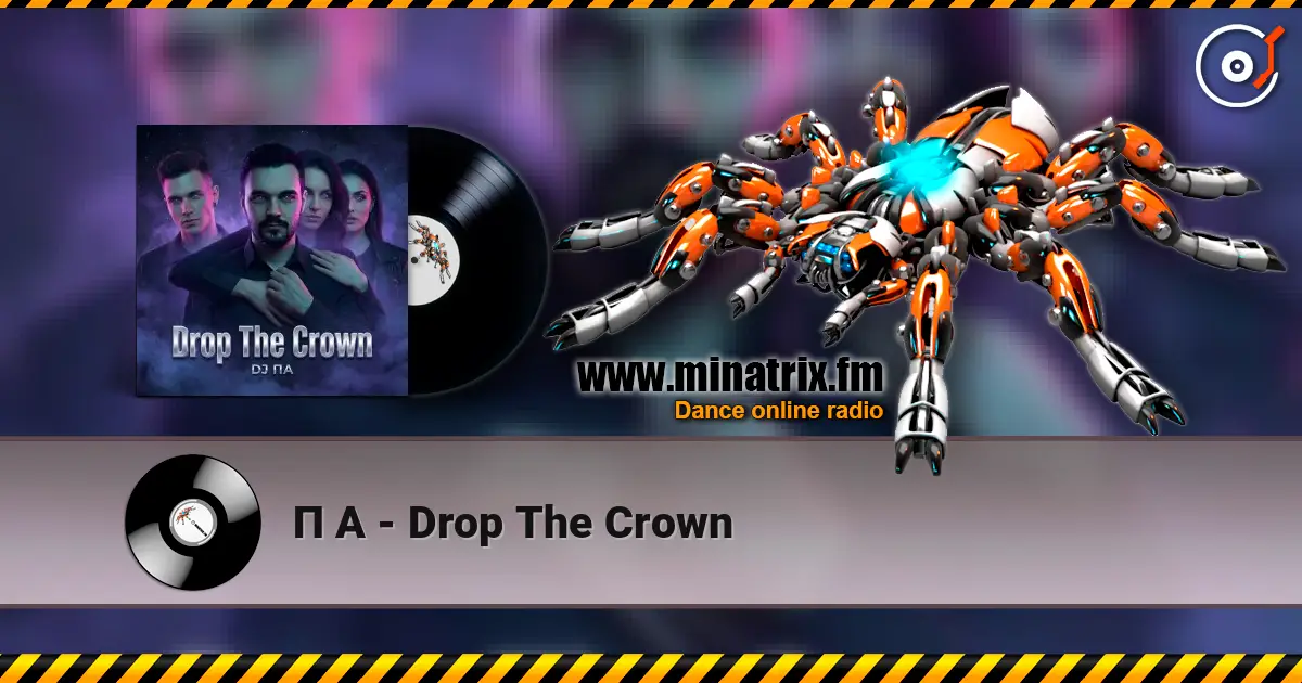 П А - Drop The Crown жоғары сапада онлайн тыңдау | Minatrix.FM