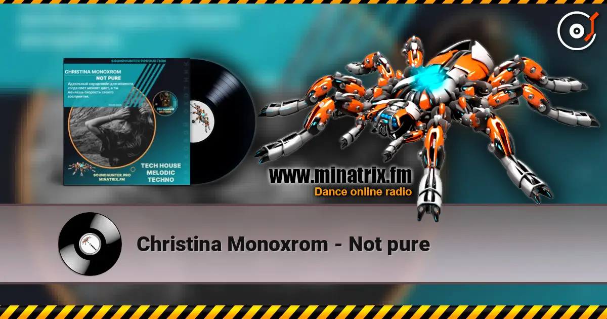 Christina Monoxrom - Not pure жоғары сапада онлайн тыңдау | Minatrix.FM