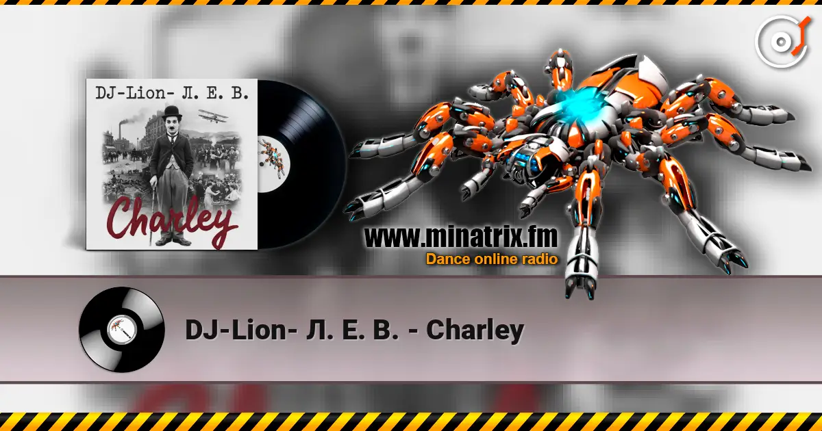 DJ-Lion- Л. Е. В. - Charley жоғары сапада онлайн тыңдау | Minatrix.FM