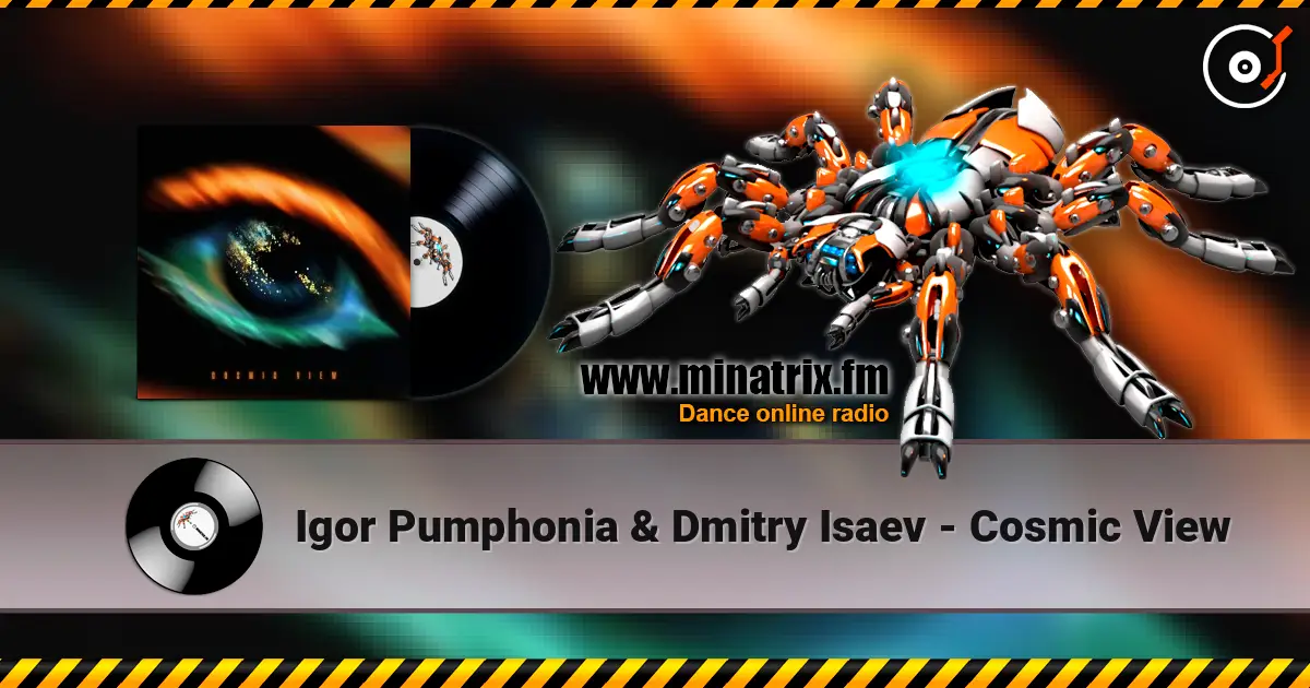 Igor Pumphonia & Dmitry Isaev - Cosmic View жоғары сапада онлайн тыңдау | Minatrix.FM