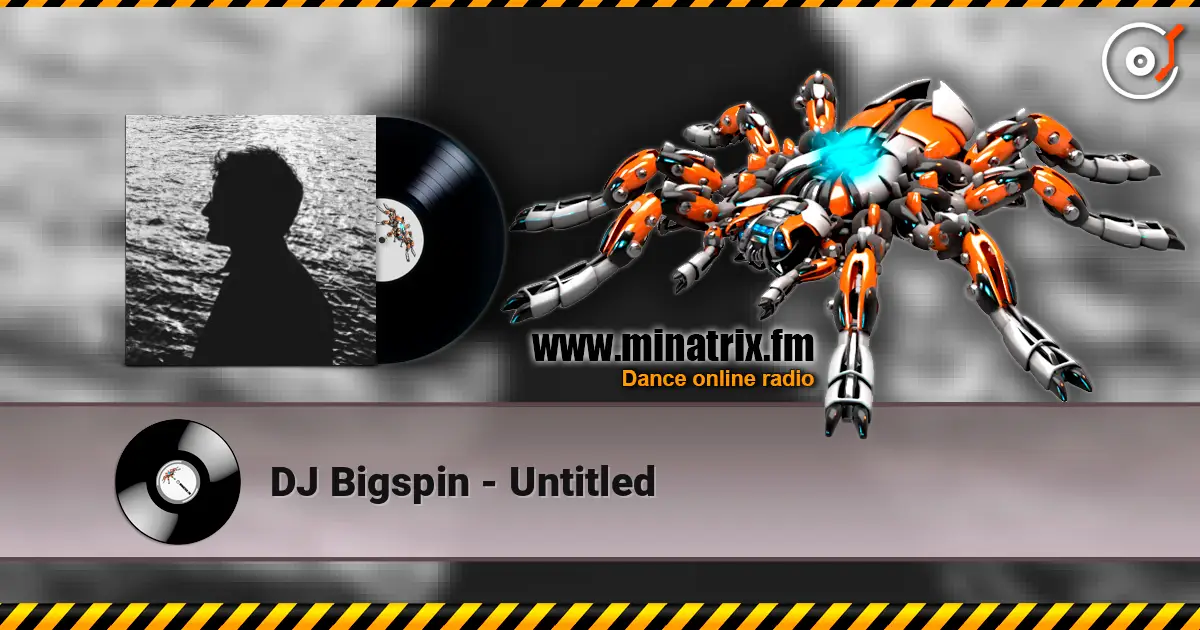DJ Bigspin - Untitled жоғары сапада онлайн тыңдау | Minatrix.FM