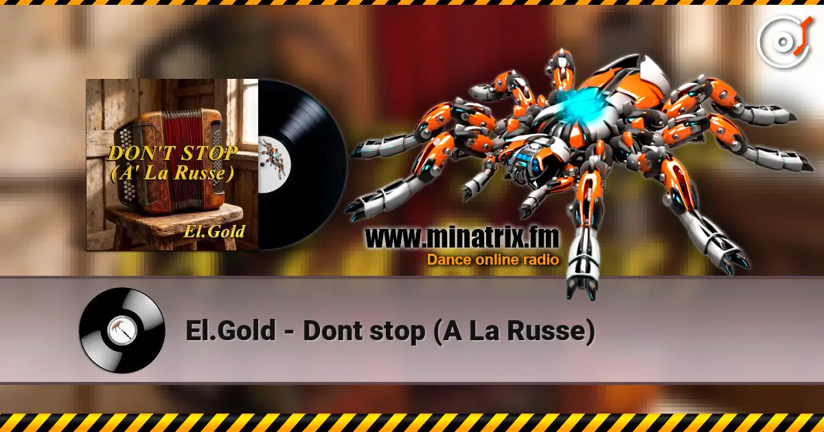El.Gold - Dont stop (A La Russe) жоғары сапада онлайн тыңдау | Minatrix.FM