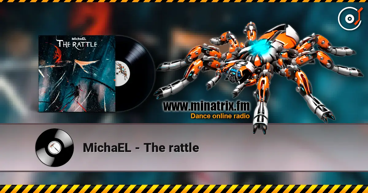 MichaEL - The  rattle жоғары сапада онлайн тыңдау | Minatrix.FM