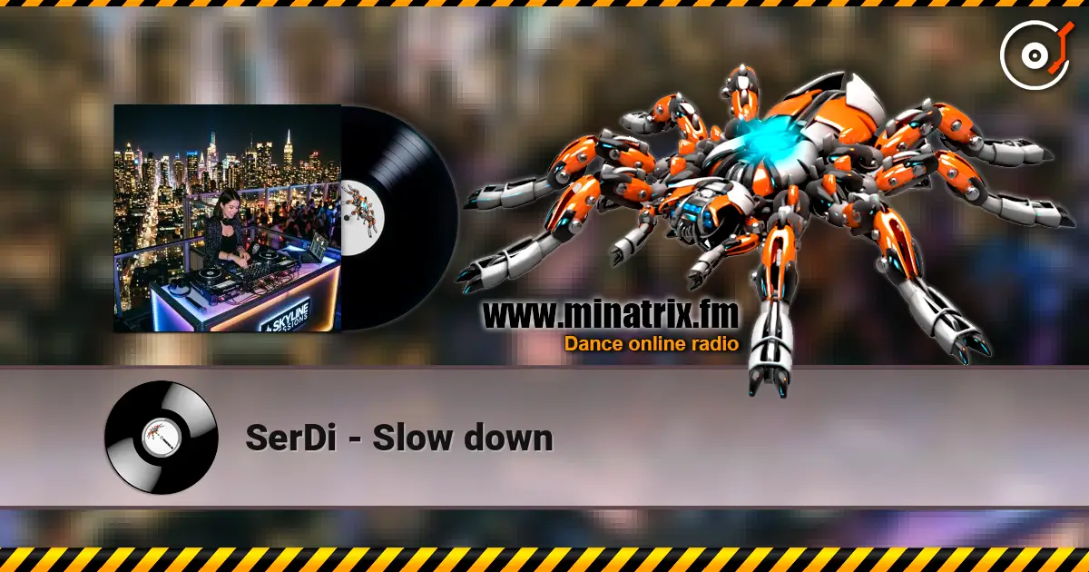 SerDi - Slow down жоғары сапада онлайн тыңдау | Minatrix.FM