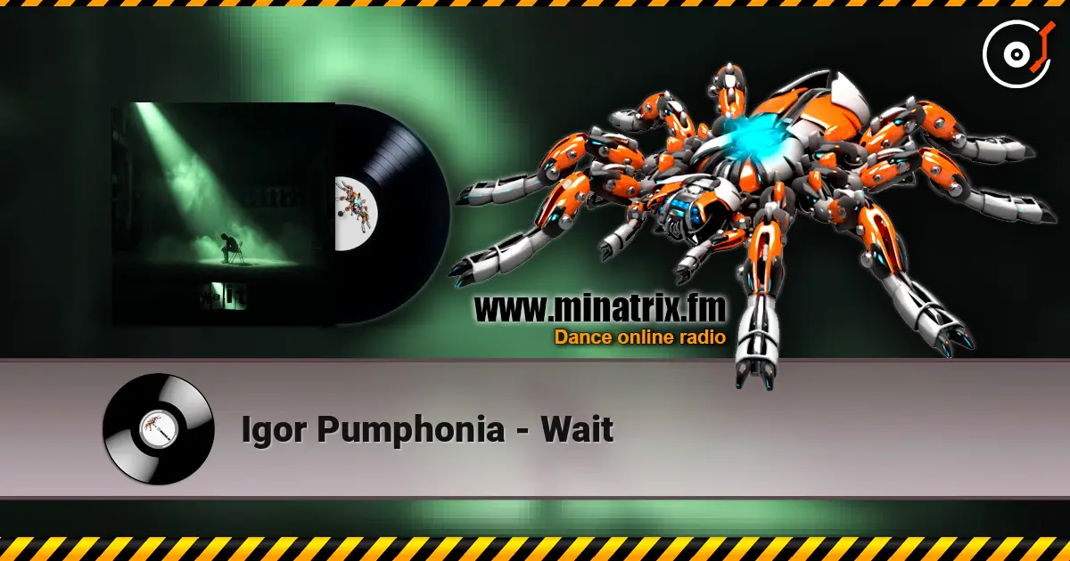 Igor Pumphonia - Wait жоғары сапада онлайн тыңдау | Minatrix.FM
