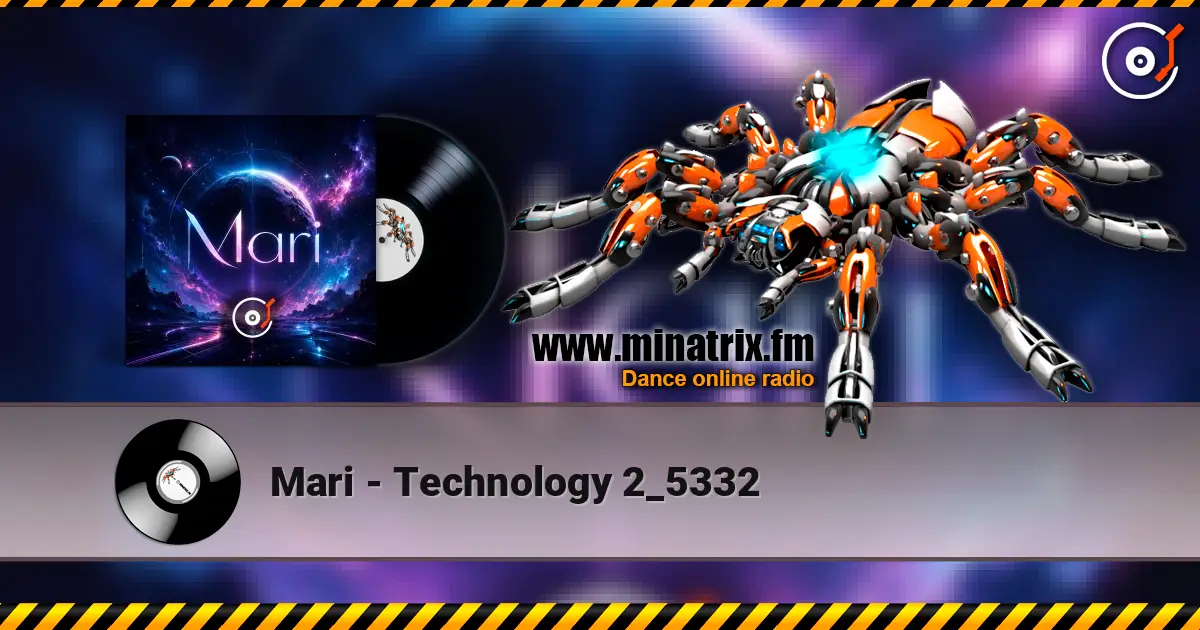 Mari - Technology 2_5332 жоғары сапада онлайн тыңдау | Minatrix.FM