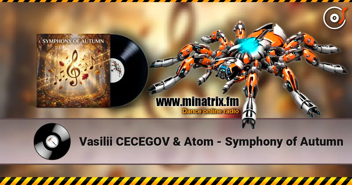 Vasilii CECEGOV & Atom - Symphony of Autumn жоғары сапада онлайн тыңдау | Minatrix.FM