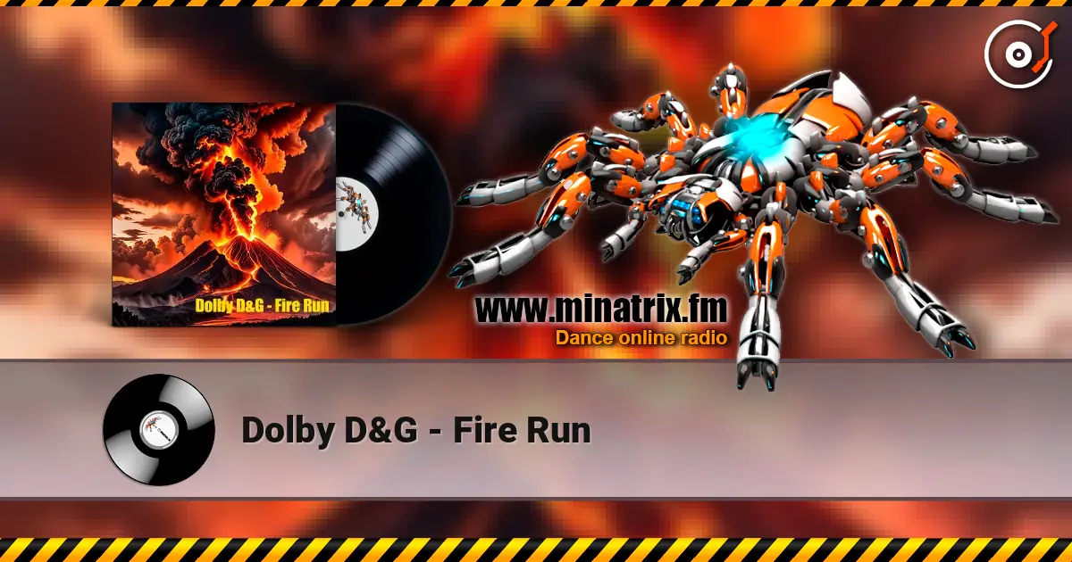 Dolby D&G - Fire Run жоғары сапада онлайн тыңдау | Minatrix.FM
