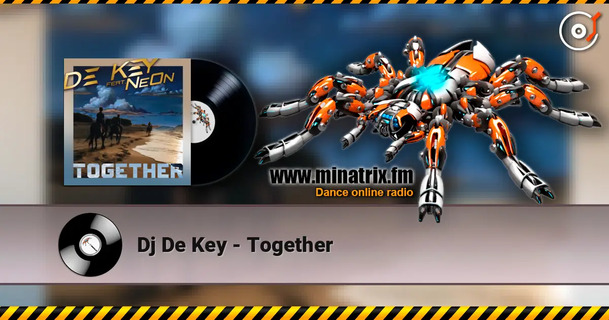 Dj De Key - Together жоғары сапада онлайн тыңдау | Minatrix.FM