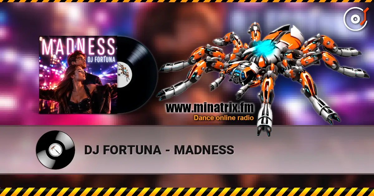 DJ FORTUNA - MADNESS жоғары сапада онлайн тыңдау | Minatrix.FM