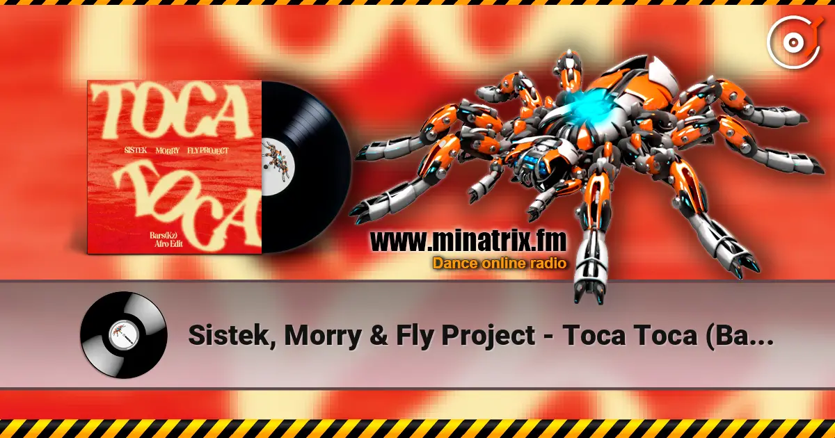 Sistek, Morry & Fly Project - Toca Toca (Bars(Kz) Afro Edit)(Radio) жоғары сапада онлайн тыңдау | Minatrix.FM