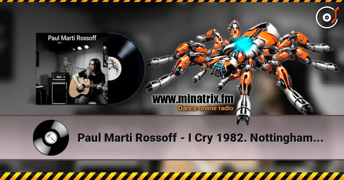 Paul Marti Rossoff - I Cry 1982. Nottingham studio demo version 1989. Remastered 2026 жоғары сапада онлайн тыңдау | Minatrix.FM