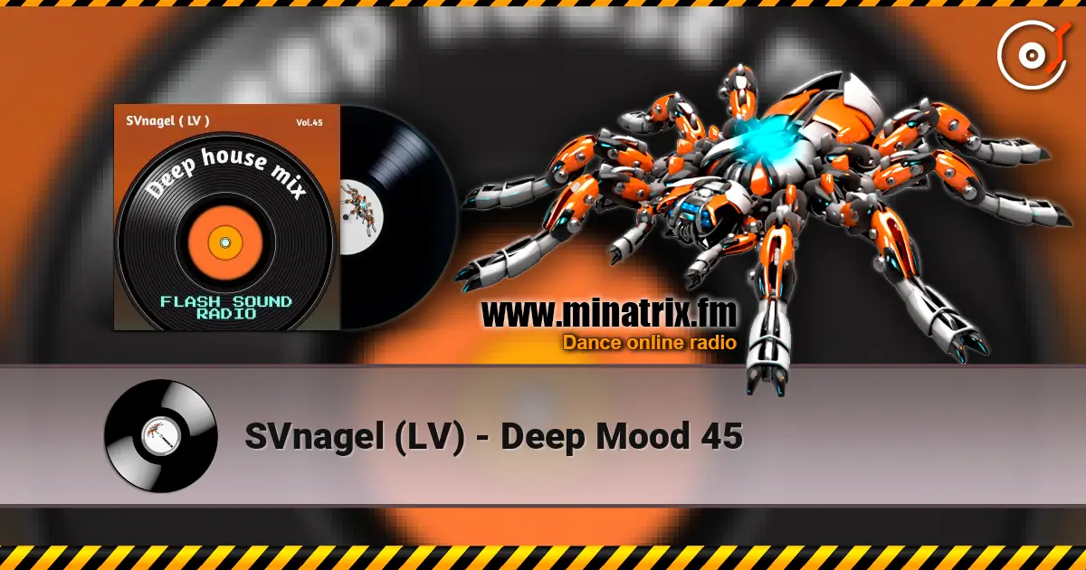 SVnagel (LV) - Deep Mood 45 жоғары сапада онлайн тыңдау | Minatrix.FM