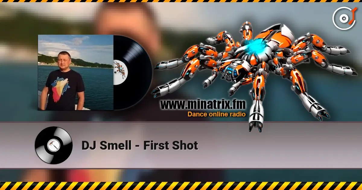 DJ Smell - First Shot жоғары сапада онлайн тыңдау | Minatrix.FM