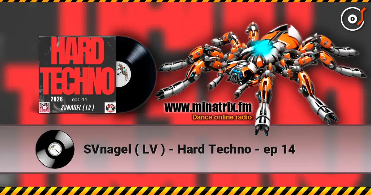 SVnagel ( LV ) - Hard Techno -  ep 14 жоғары сапада онлайн тыңдау | Minatrix.FM