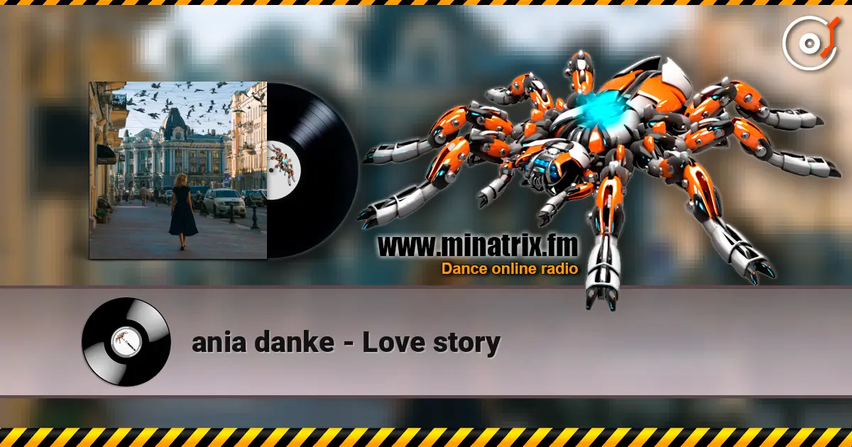 ania danke - Love story жоғары сапада онлайн тыңдау | Minatrix.FM