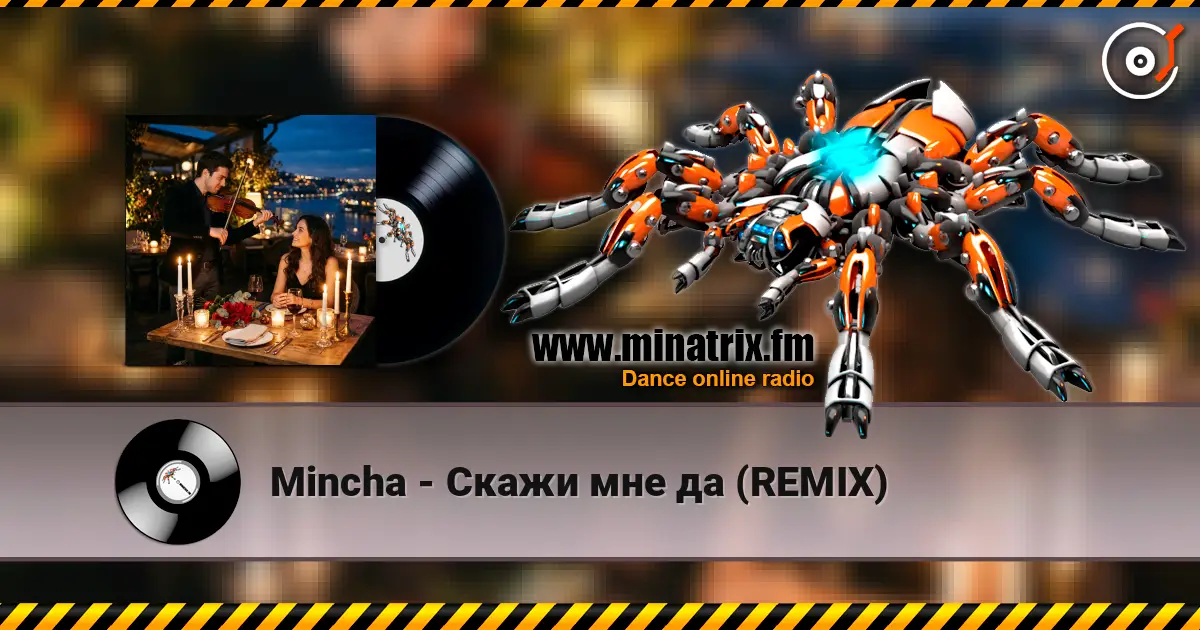 Mincha - Скажи мне да (REMIX) жоғары сапада онлайн тыңдау | Minatrix.FM