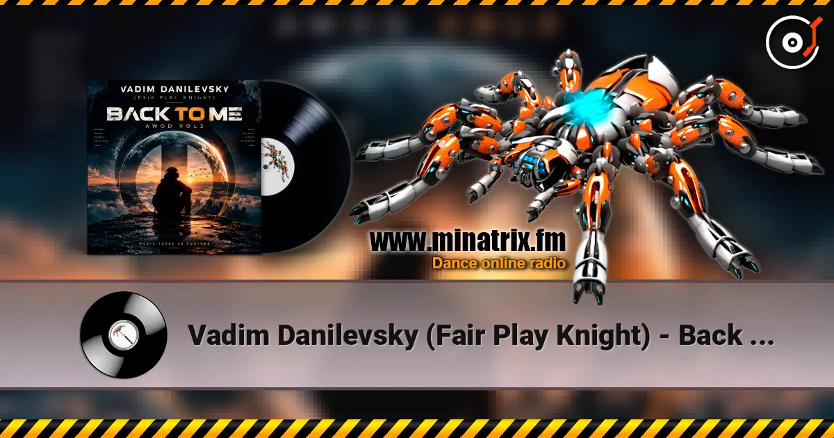Vadim Danilevsky (Fair Play Knight) - Back To Me (AWOD Vol3) жоғары сапада онлайн тыңдау | Minatrix.FM