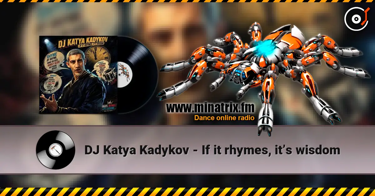 DJ Katya Kadykov - If it rhymes, it’s wisdom жоғары сапада онлайн тыңдау | Minatrix.FM