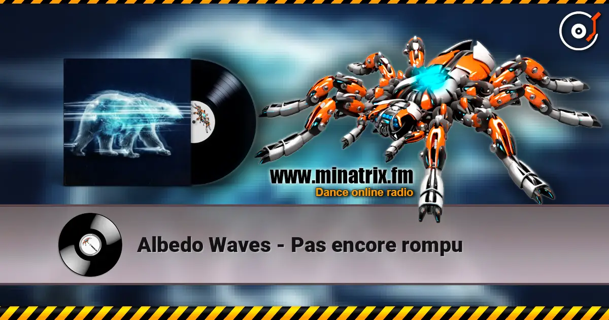 Albedo Waves - Pas encore rompu жоғары сапада онлайн тыңдау | Minatrix.FM
