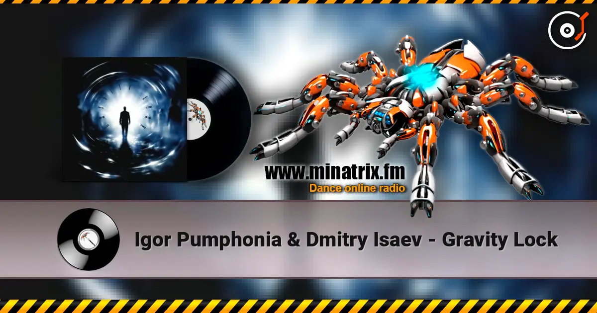 Igor Pumphonia & Dmitry Isaev - Gravity Lock жоғары сапада онлайн тыңдау | Minatrix.FM