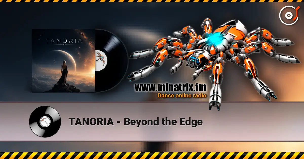 TANORIA - Beyond the Edge жоғары сапада онлайн тыңдау | Minatrix.FM