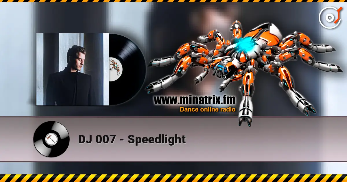 DJ 007 - Speedlight жоғары сапада онлайн тыңдау | Minatrix.FM