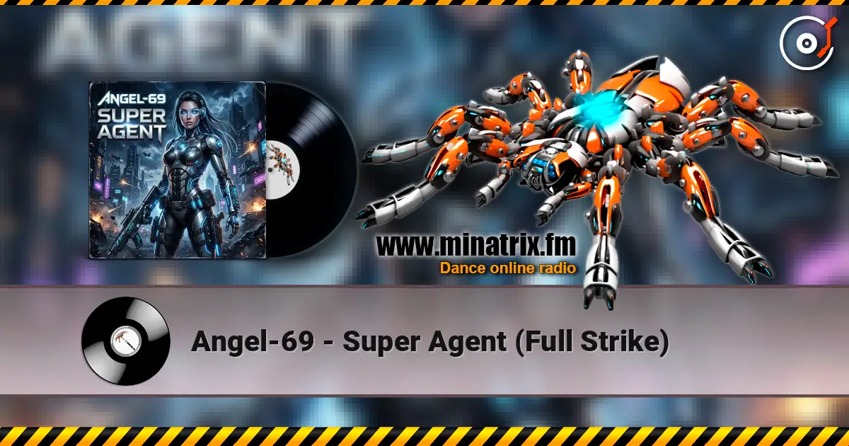 Angel-69 - Super Agent (Full Strike) жоғары сапада онлайн тыңдау | Minatrix.FM