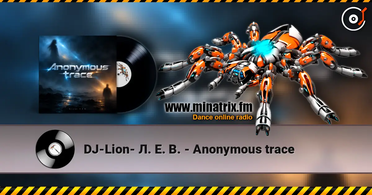 DJ-Lion- Л. Е. В. - Anonymous trace жоғары сапада онлайн тыңдау | Minatrix.FM