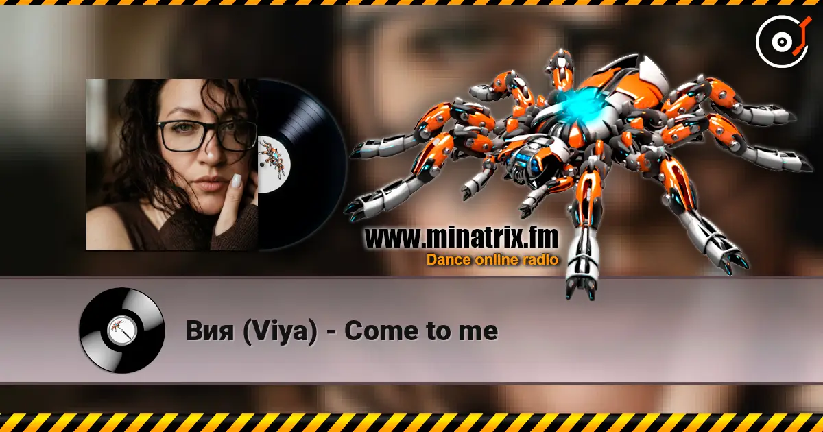 Вия (Viya) - Come to me жоғары сапада онлайн тыңдау | Minatrix.FM