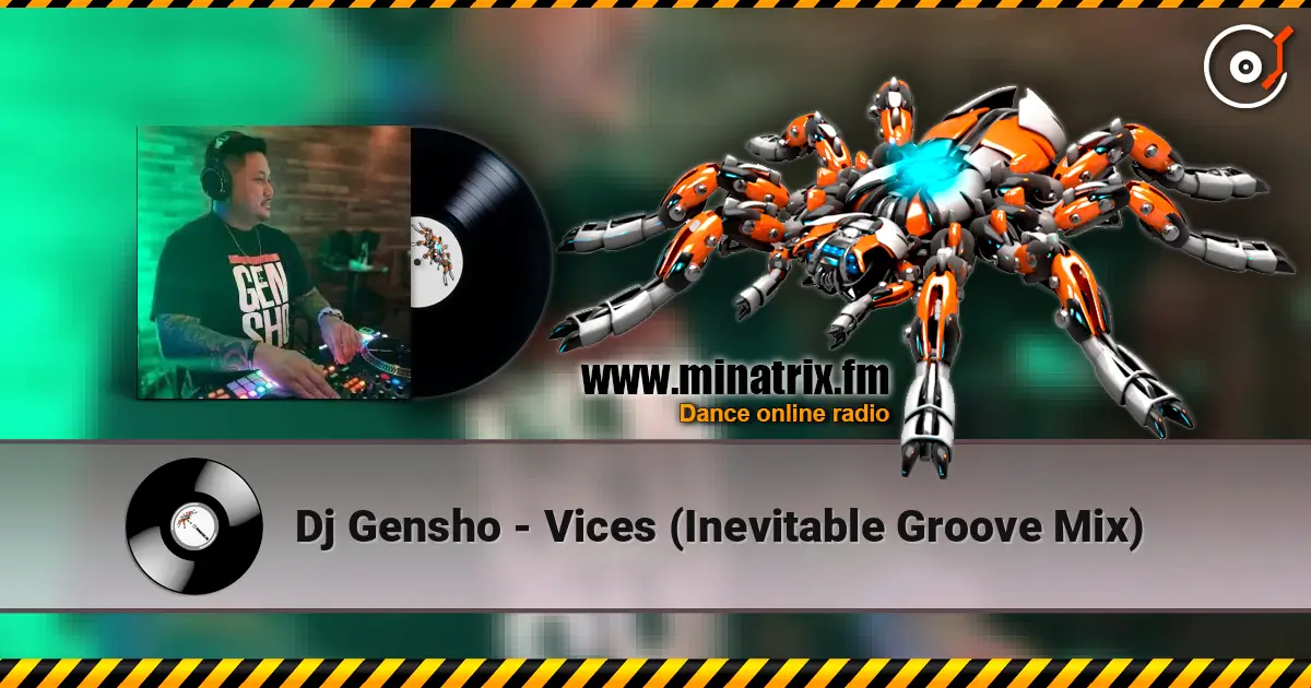 Dj Gensho - Vices (Inevitable Groove Mix) жоғары сапада онлайн тыңдау | Minatrix.FM