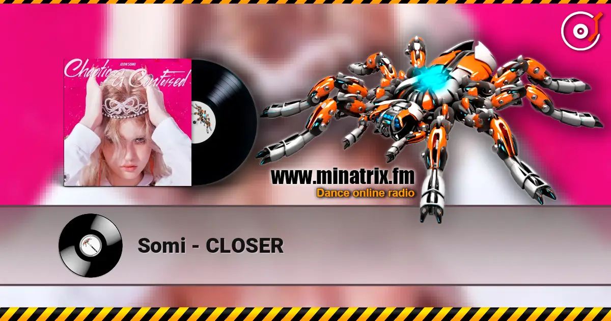 Somi - CLOSER жоғары сапада онлайн тыңдау | Minatrix.FM