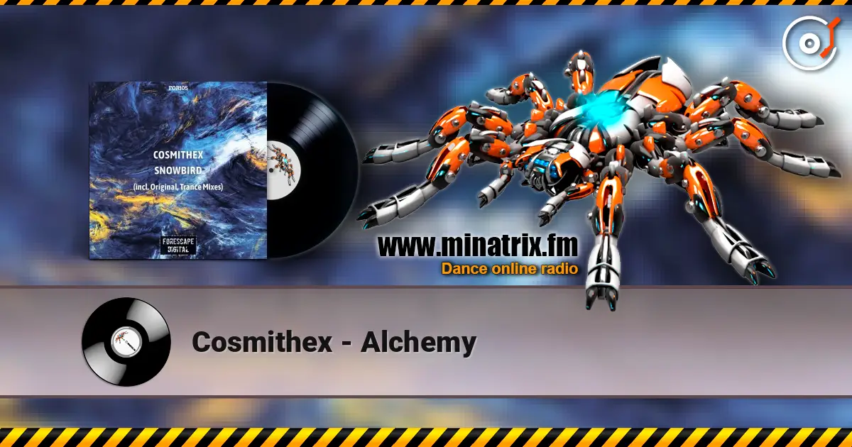 Cosmithex - Alchemy жоғары сапада онлайн тыңдау | Minatrix.FM