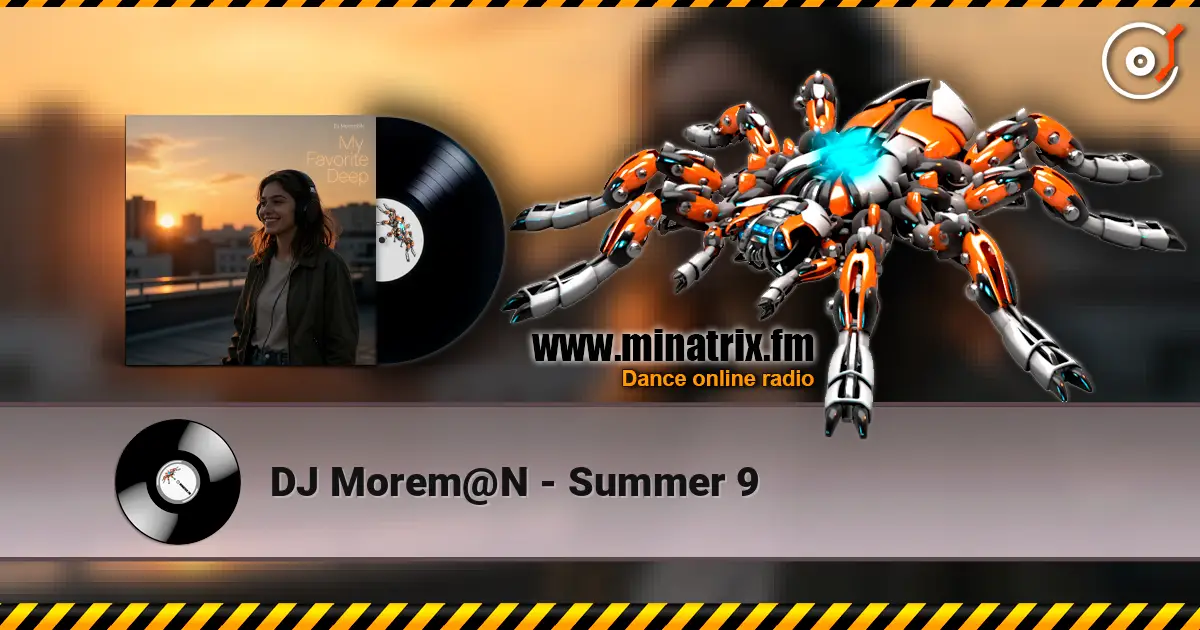 DJ Morem@N - Summer 9 жоғары сапада онлайн тыңдау | Minatrix.FM
