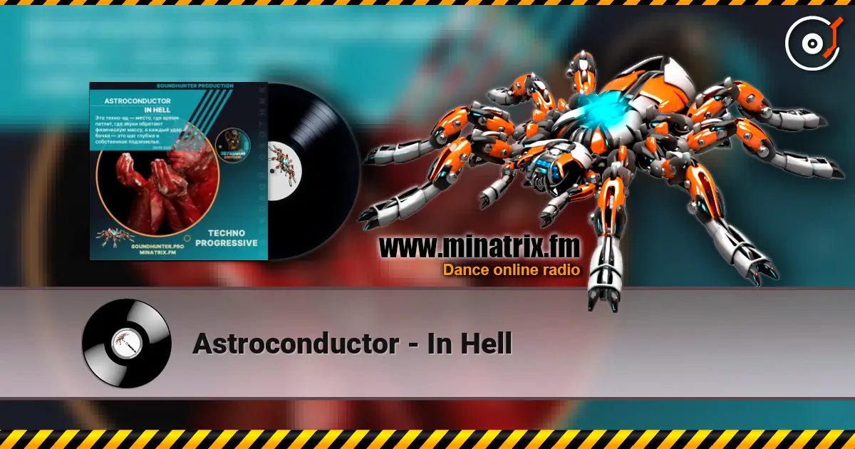 Astroconductor - In Hell жоғары сапада онлайн тыңдау | Minatrix.FM