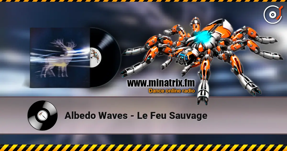 Albedo Waves - Le Feu Sauvage жоғары сапада онлайн тыңдау | Minatrix.FM