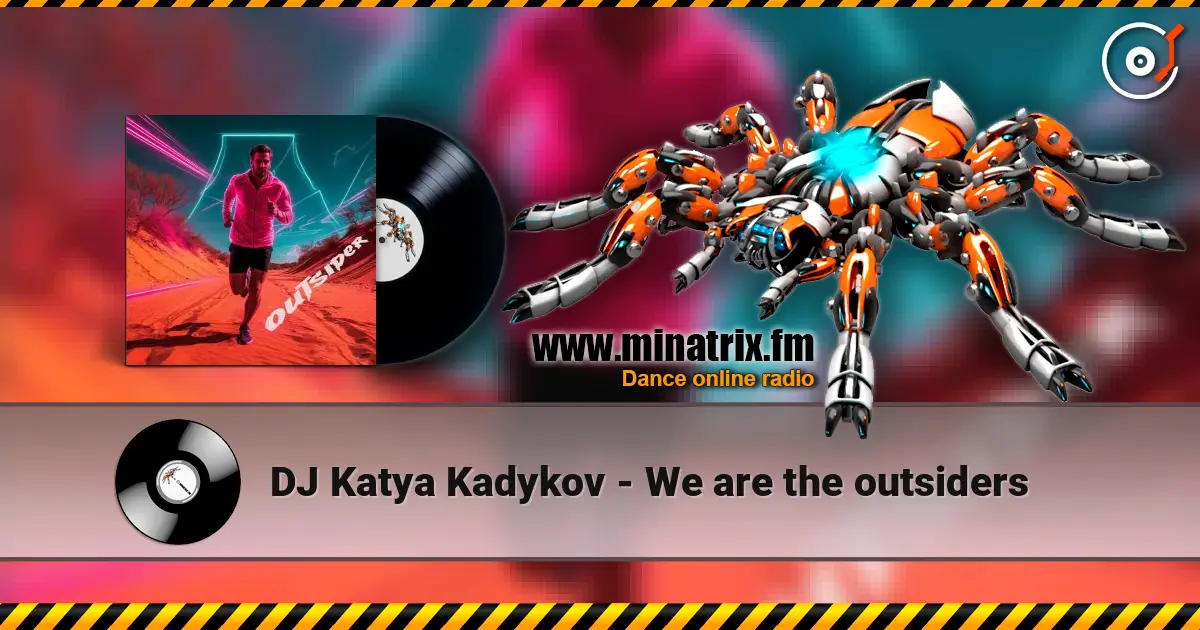 DJ Katya Kadykov - We are the outsiders жоғары сапада онлайн тыңдау | Minatrix.FM