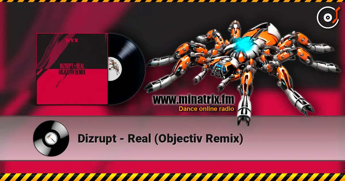 Dizrupt - Real (Objectiv Remix) жоғары сапада онлайн тыңдау | Minatrix.FM