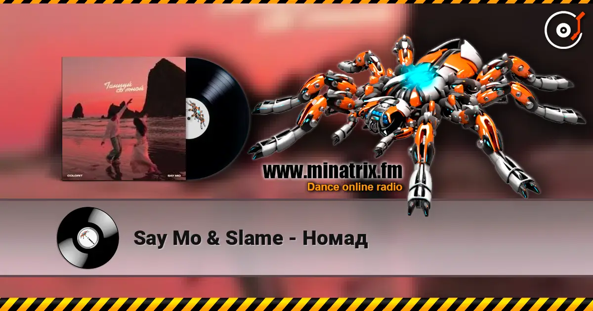 Say Mo & Slame - Номад жоғары сапада онлайн тыңдау | Minatrix.FM