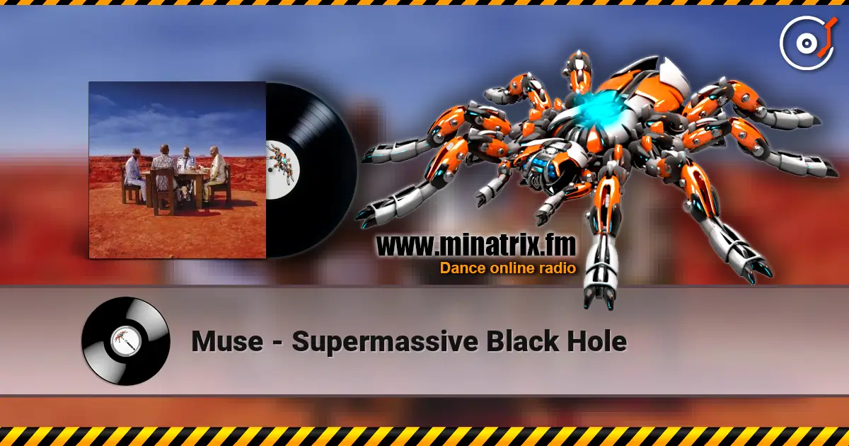Muse - Supermassive Black Hole жоғары сапада онлайн тыңдау | Minatrix.FM