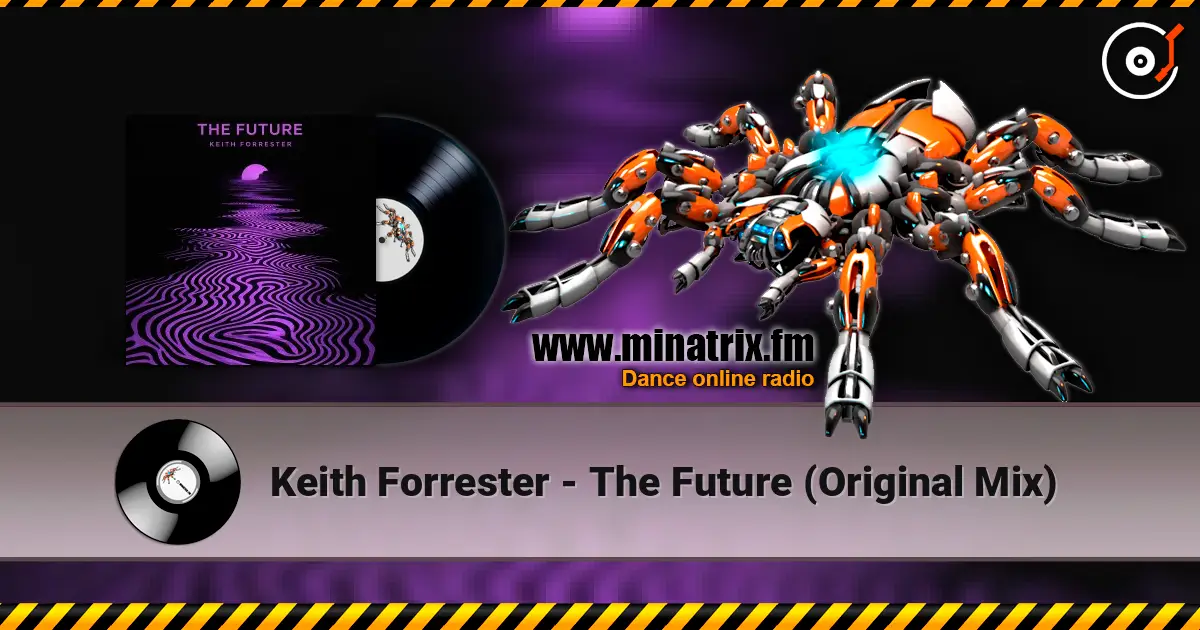 Keith Forrester - The Future (Original Mix) жоғары сапада онлайн тыңдау | Minatrix.FM