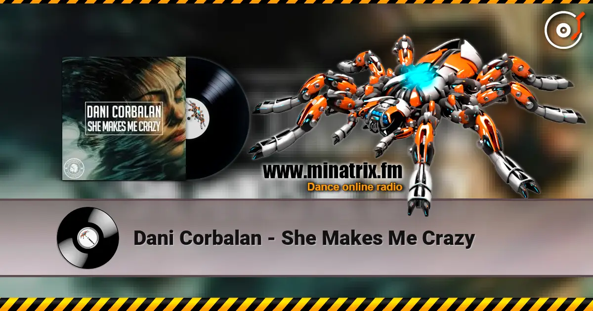 Dani Corbalan - She Makes Me Crazy жоғары сапада онлайн тыңдау | Minatrix.FM