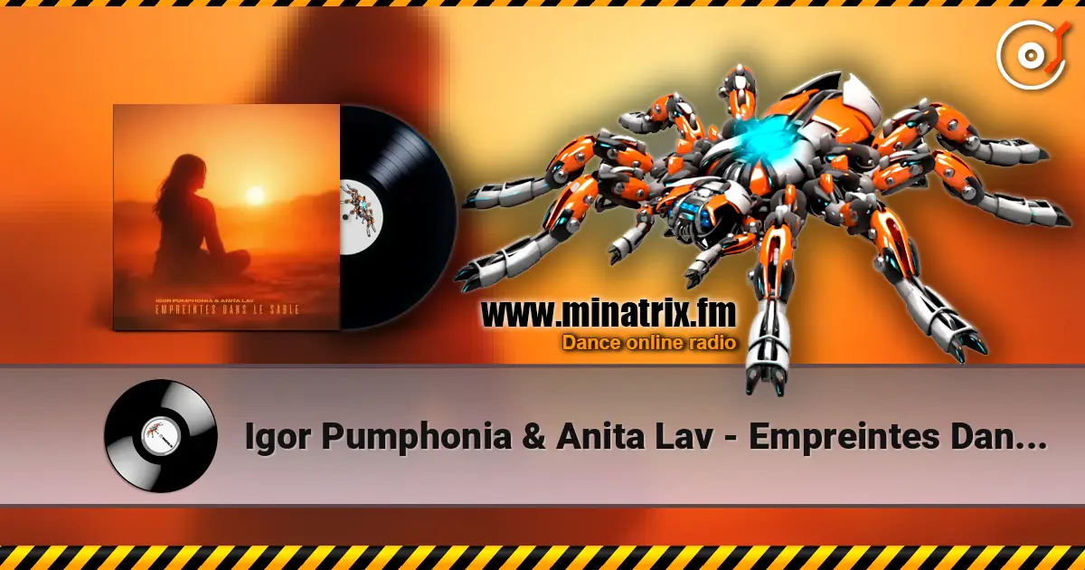 Igor Pumphonia & Anita Lav - Empreintes Dans Le Sable жоғары сапада онлайн тыңдау | Minatrix.FM