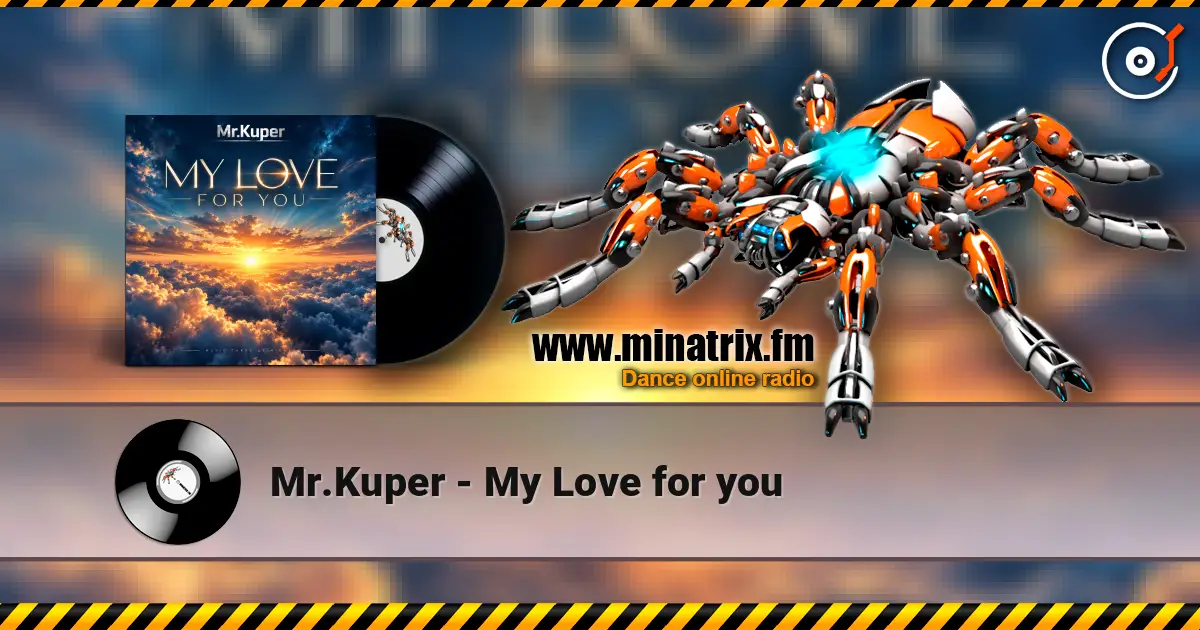 Mr.Kuper - My Love for you жоғары сапада онлайн тыңдау | Minatrix.FM